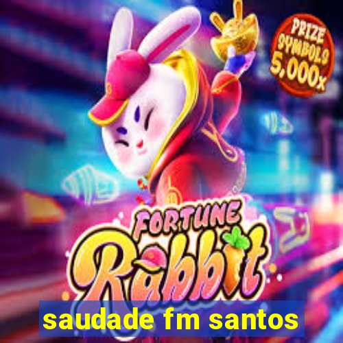 saudade fm santos